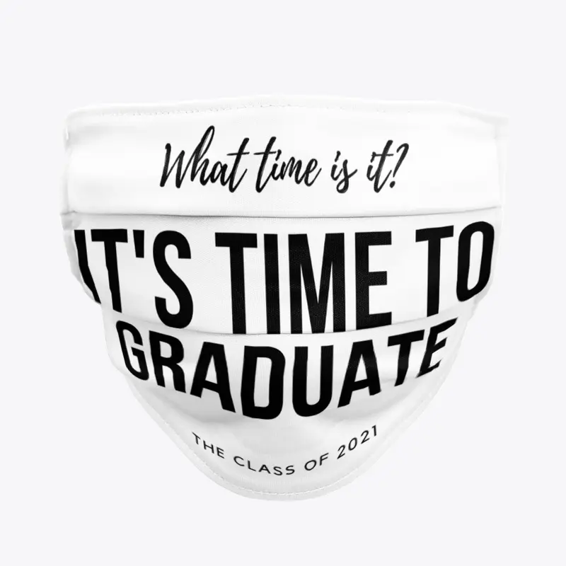 It's Time To Graduate!